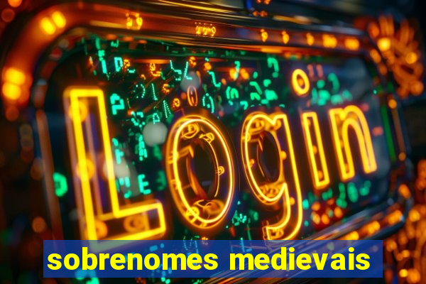 sobrenomes medievais